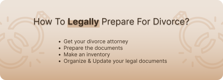 How To Legally Prepare For Divorce?