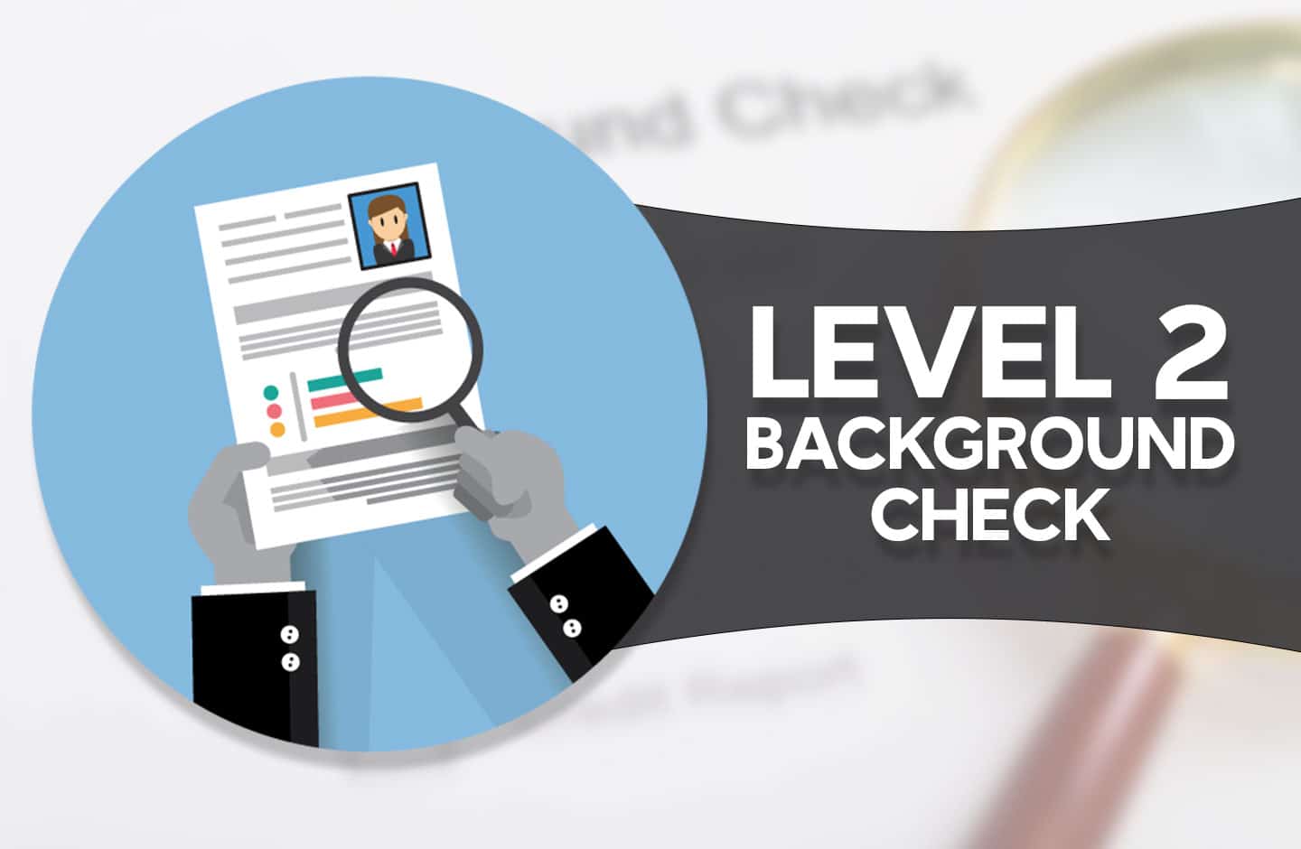 Level 2 Background Check Everythink You Need To Know The Justice 